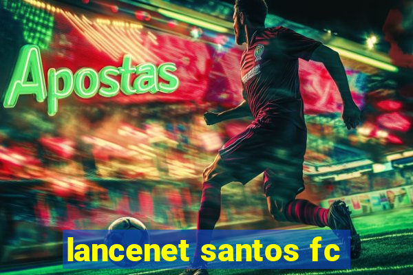 lancenet santos fc